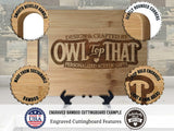 a wooden cutting board with the words owl of that engraved on it