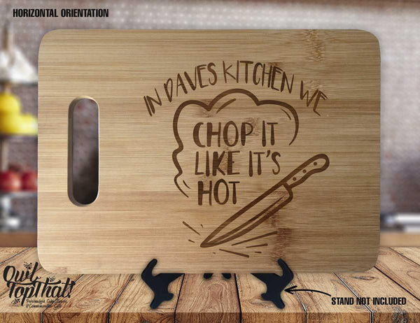 Chop It Like Its Hot Personalized Kitchen Decor Custom Engraved Anniversary Housewarming Wedding Sign Display Cutting Board - OwlTopThat