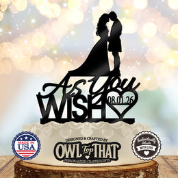 As You Wish Romantic Wedding Cake Topper - Personalized Date - Custom Anniversary Decor