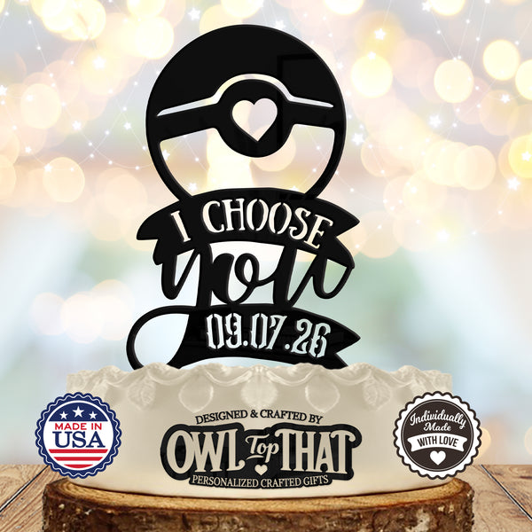 I Choose You Ball Custom Wedding Cake Topper - Level Up - Personalized with Date - Gamer Themed - OwlTopThat
